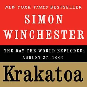 Krakatoa: The Day the World Exploded, August 27, 1883 [Audiobook]