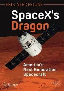 SpaceX's Dragon: America's Next Generation Spacecraft (Repost)