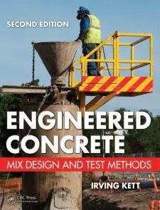Engineered Concrete: Mix Design and Test Methods, Second Edition