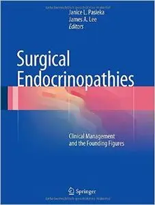 Surgical Endocrinopathies: Clinical Management and the Founding Figures