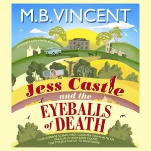 «Jess Castle and the Eyeballs of Death» by M B Vincent