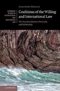 Coalitions of the Willing and International Law: The Interplay Between Formality and Informality