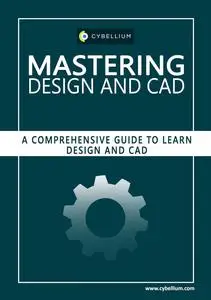 Mastering Design and CAD: A Comprehensive Guide to Learn Design and CAD