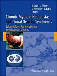 Chronic Myeloid Neoplasias and Clonal Overlap Syndromes: Epidemiology, Pathophysiology and Treatment Options (Repost)