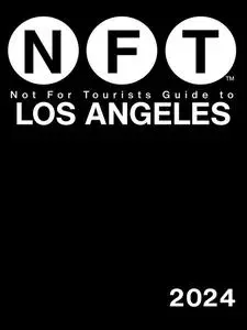 Not for Tourists Guide to Los Angeles 2024