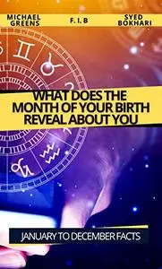 WHAT DOES THE MONTH OF YOUR BIRTH REVEAL ABOUT YOU