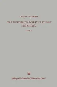 Die pseudoplutarchische Schrift De Homero: Teil 2 Kommentar zu den Kapiteln 74–218