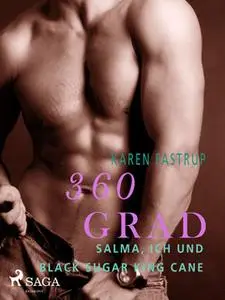 «360 Grad - Salma, ich und Black Sugar King Cane» by Karen Fastrup