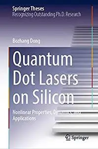 Quantum Dot Lasers on Silicon: Nonlinear Properties, Dynamics, and Applications