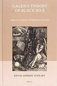 Galen and Black Bile: Doxographical Strategies and Hippocratic Perspectives