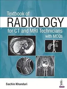 Textbook of Radiology for CT and MRI Technicians with MCQs