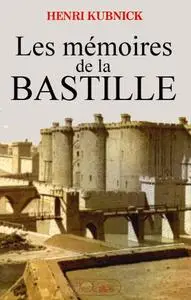Henri Kubnick, "Les mémoires de la Bastille"