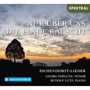 Georg Poplutz & Rudolf Lutz - Nur über uns die Linde rauscht (2023) [Official Digital Download 24/48]