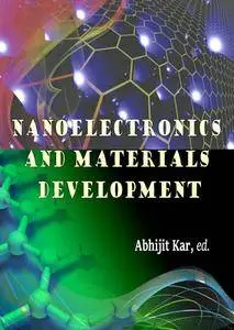 "Nanoelectronics and Materials Development" ed. by Abhijit Kar
