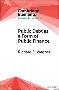 Public Debt as a Form of Public Finance: Overcoming a Category Mistake and its Vices