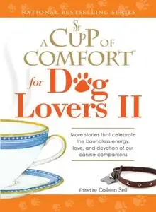 «A Cup of Comfort for Dog Lovers II» by Colleen Sell