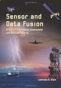 Sensor and Data Fusion: A Tool for Information Assessment and Decision Making (Repost)