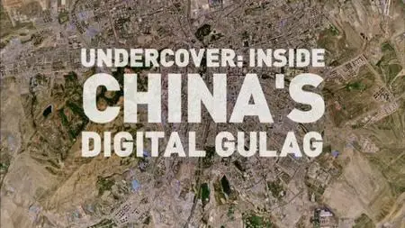 ITV Exposure - Undercover: Inside China's Digital Gulag (2019)
