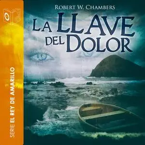 «La llave del dolor» by Robert William Chambers