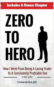 Zero to Hero: How I went from being a losing trader to a consistently profitable one