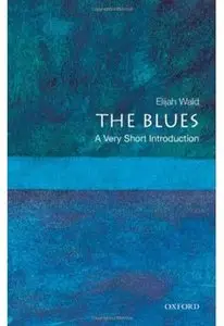 The Blues: A Very Short Introduction [Repost]