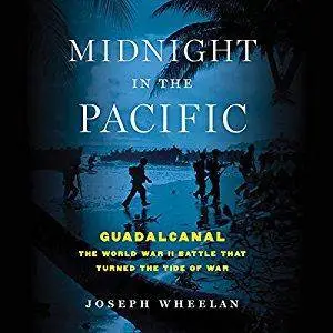 Midnight in the Pacific: Guadalcanal - The World War II Battle That Turned the Tide of War [Audiobook]