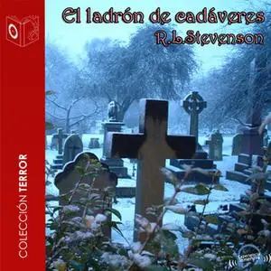 «El ladrón de cadáveres» by Robert Louis Stevenson