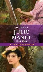 Julie Manet, "Journal 1893-1899 : Le temps retrouvé"