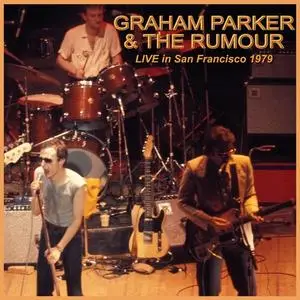 Graham Parker & The Rumour - Live in San Francisco 1979 (2010)
