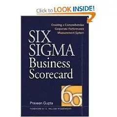  Six Sigma Business Scorecard : Creating a Comprehensive Corporate Performance Measurement System { Repost }