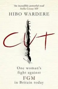 Cut: One Woman’s Fight Against Fgm in Britain Today