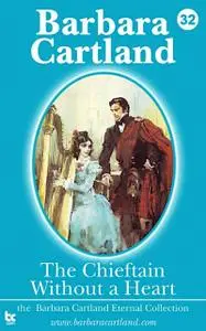 «The Chieftain Without a Heart» by Barbara Cartland