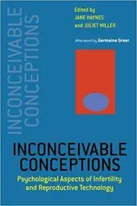 Inconceivable Conceptions: Psychological Aspects of infertility and Reproductive Technology