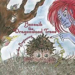 «Beneath the Dragonwood Trees: In the Beginning» by Margot Elaine Jones