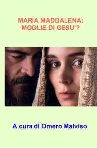 MARIA MADDALENA: MOGLIE DI GESU’?