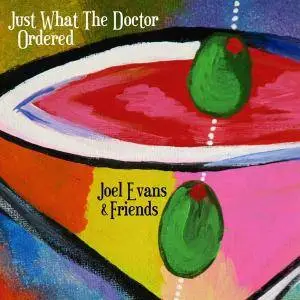 Joel Evans & Friends - Just What The Doctor Ordered (2016)