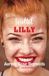 «Indtil Lilly» by Aurora Rose Reynolds