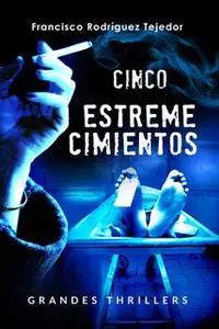 «Cinco estremecimientos» by Francisco Rodríguez Tejedor