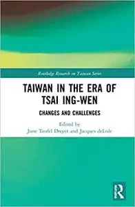 Taiwan in the Era of Tsai Ing-wen: Changes and Challenges