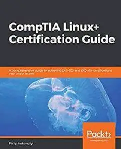 CompTIA Linux+ Certification Guide [Kindle Edition]
