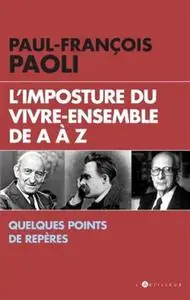 L'imposture du vivre ensemble: Quelques points de repères