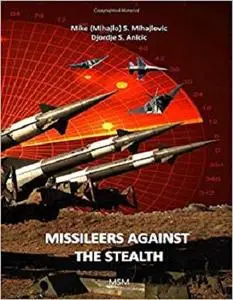 Missileers Against the Stealth: SA-3 NEVA against F-117A and first combat downing of the STEALTH aircraft in history