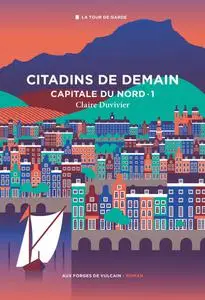 Claire Duvivier, "Capitale du Nord, tome 1 : Citadins de demain"
