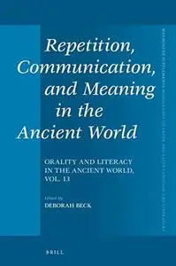 Repetition, Communication, and Meaning in the Ancient World