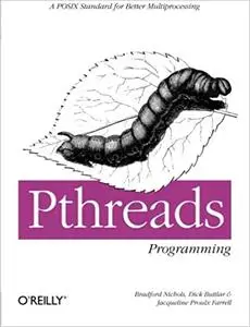 Pthreads Programming: A POSIX Standard for Better Multiprocessing