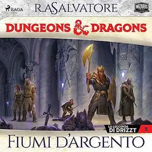 «Dungeons & Dragons? Fiumi d’argento» by R. A. Salvatore