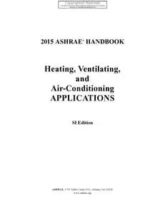 2015 ASHRAE Handbook -- HVAC Applications Heating, Ventilating, and Air-Conditioning Applications (SI) - (includes CD in I-P an
