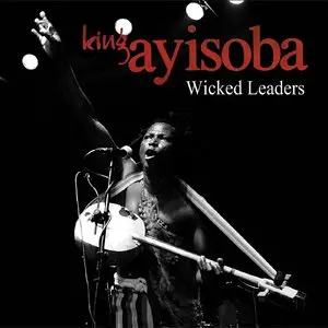 King Ayisoba - Wicked Leaders (2014)