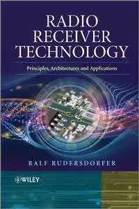 Radio Receiver Technology: Principles, Architectures and Applications (repost)