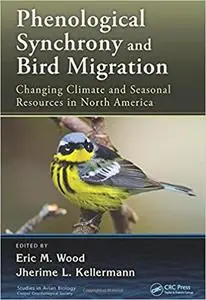 Phenological Synchrony and Bird Migration: Changing Climate and Seasonal Resources in North America